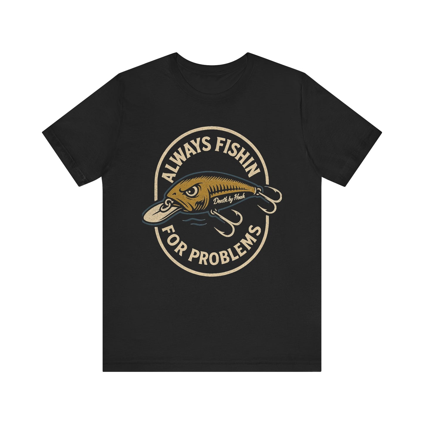 Always Fishin’ for Problems